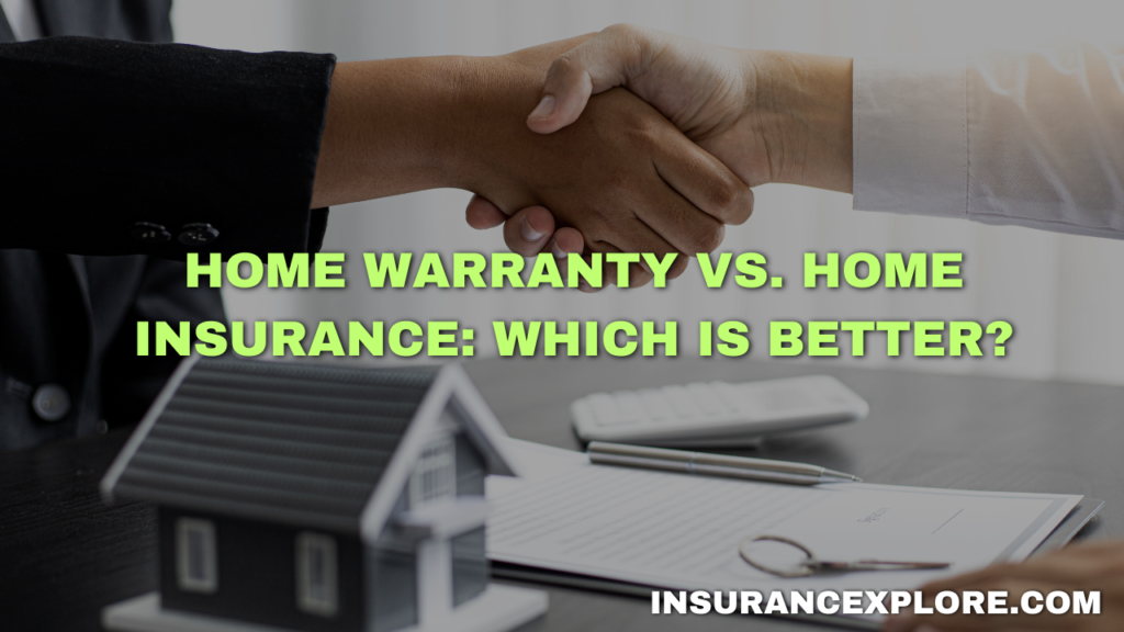 Home Warranty vs. Home Insurance: Which Is Better?