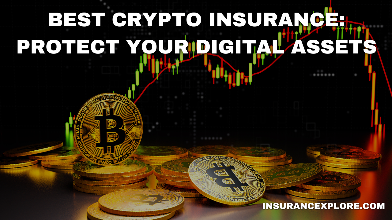 Best Crypto Insurance: Protect Your Digital Assets